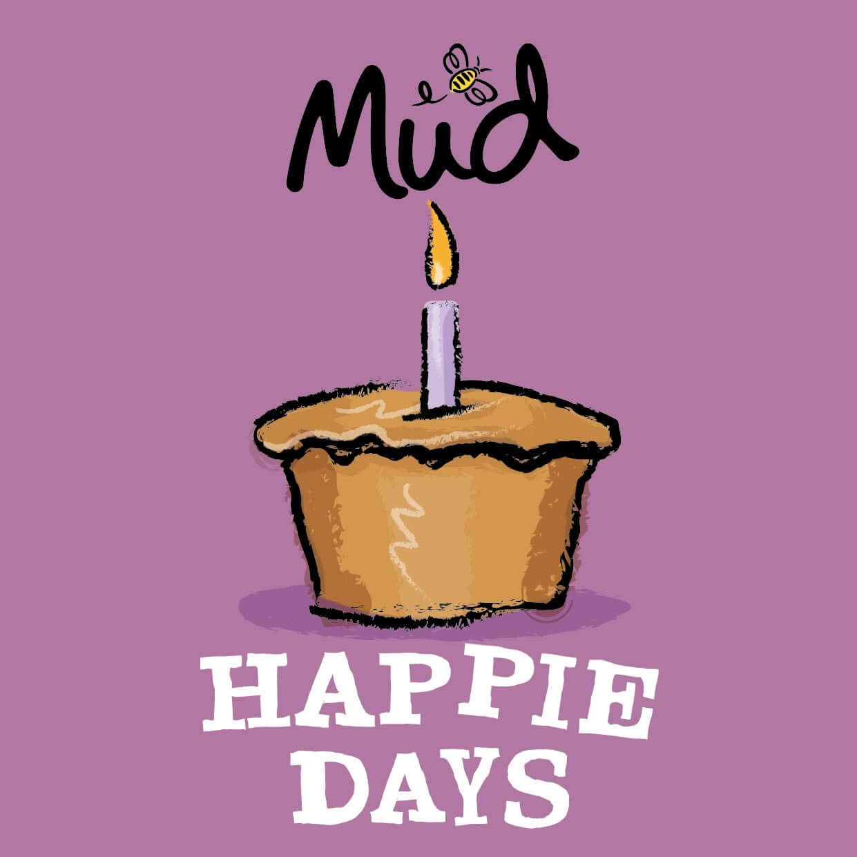 Happie Days Birthday Voucher by Mud Pies: A whimsically drawn pie with a candle, bee near “Mud”, above bold “HAPPIE DAYS” on purple.